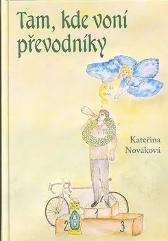 Tam, kde voní převodníky - Kateřina Nováková (2019, pevná bez přebalu lesklá)