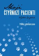 Moji čtyřnozí pacienti: Příběhy z veterinární praxe - Vojtěch Coufalík (2016, pevná)