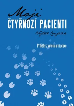 Moji čtyřnozí pacienti: Příběhy z veterinární praxe - Vojtěch Coufalík (2016, pevná)