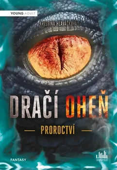Dračí oheň: Proroctví - Kristina Hlaváčková (2019, pevná bez přebalu lesklá)