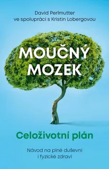 Moučný mozek: Celoživotní plán - David Perlmutter (2018, brožovaná bez přebalu lesklá)