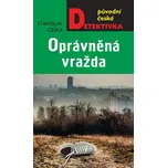 Oprávněná vražda - Stanislav Češka…