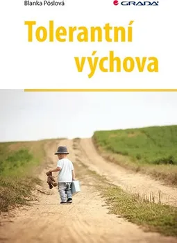 Tolerantní výchova - Blanka Pöslová (2020, brožovaná bez přebalu lesklá)