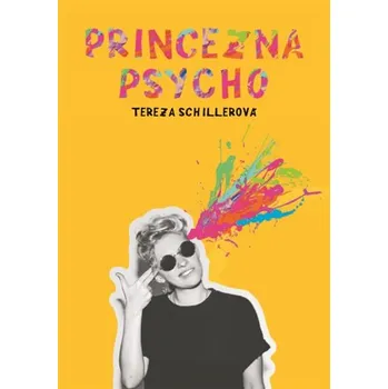 Princezna psycho - Tereza Schillerová…