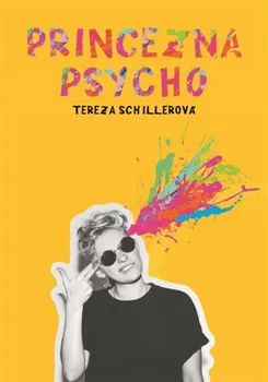 Princezna psycho - Tereza Schillerová (2019, pevná bez přebalu lesklá)
