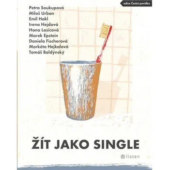 Žít jako single - Petra Soukupová a kol. (2019, pevná s přebalem lesklá)