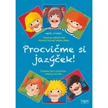 Procvičme si jazýček: Edukační listy k procvičení motoriky mluvidel - Jitka Kaulfussová (2018, sešitová)