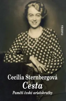 Literární biografie Cesta: Paměti české aristokratky Cecilia Sternbergová (2002, vázaná)