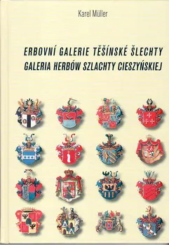 Erbovní galerie těšínské šlechty - Karel Müller (2010, pevná bez přebalu matná)