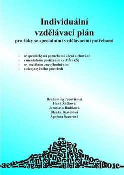 Individuální vzdělávací plán pro žáky se speciálními vzdělávacími potřebami - Drahomíra Jucovičová a kol. (2009, brožovaná)
