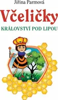 Včeličky: Království pod lipou - Parmová Jiřina (2016, pevná bez přebalu lesklá)