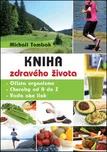 Kniha zdravého života - Michail Tombak…