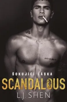 Scandalous: Šokující láska - L. J. Shen (2020, pevná s přebalem lesklá)