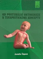 Od posturální ontogeneze k terapeutickému konceptu - Jarmila Čápová (2016, brožovaná)