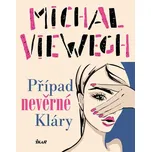 Případ nevěrné Kláry - Michal Viewegh…