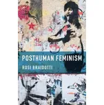 Posthuman Feminism – Rosi Braidotti (EN)