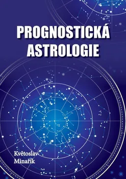 Prognostická astrologie - Minařík Květoslav (2019, pevná s přebalem)