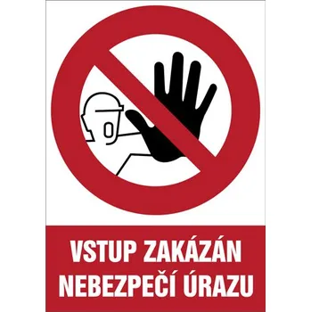 Značení Značka Vstup zakázán nebezpečí úrazu