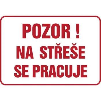 Značka Pozor! Na střeše se pracuje