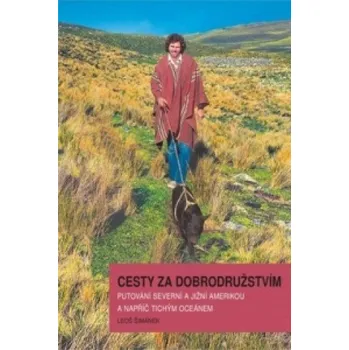 Literární cestopis Cesty za dobrodružstvím – Leoš Šimánek (2015, vázaná)