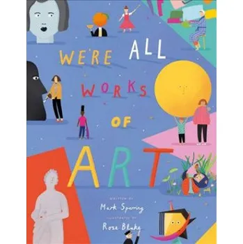 Umění We're All Works of Art – Mark Sperring,Rose Blake (EN)