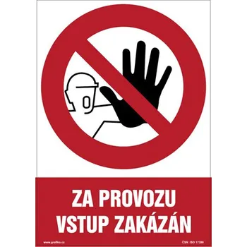 Značení Značka Za provozu vstup zakázán