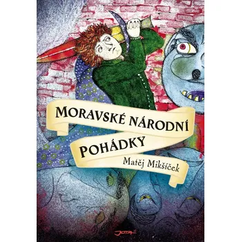 Kniha Moravské národní pohádky - Matěj Mikšíček (E-Kniha)