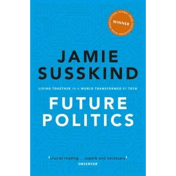 Future Politics – Susskind,Jamie (Barrister,Barrister,Littleton Chambers) (EN)
