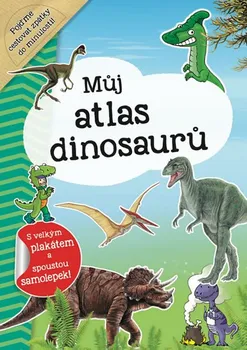 Bystrá hlava Můj atlas dinosaurů - Infoa (2019, brožovaná)