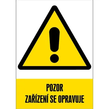 Značka Pozor - Zařízení se opravuje