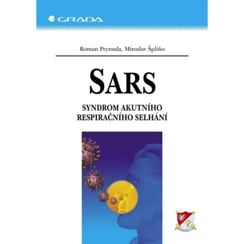 Kniha SARS: Syndrom akutního respiračního selhání - Roman Prymula, Miroslav Špliňo (2005) [e-kniha]