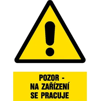 Značení Značka Pozor - Na zařízení se pracuje