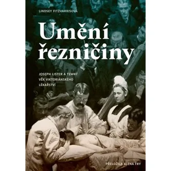 Umění řezničiny - Lindsey Fitzharris (2019, vázaná)