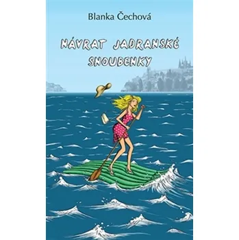 Návrat jadranské snoubenky - Blanka Čechová (2016, brožovaná)