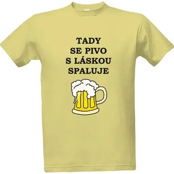 Pánské oblečení Tričko s potiskem Tady se pivo s láskou spaluje pánské
