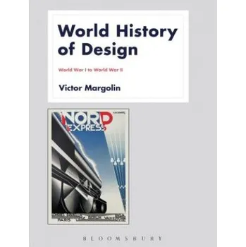 Populárně naučná literatura pro dospělé World History of Design Volume 2 – Victor Margolin (EN)