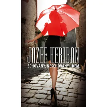 Schovaný, neschovaný, idem - Jozef Heriban