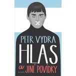 Hlas a jiné povídky - Petr Vydra (2020,…