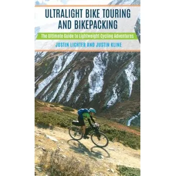 Cestování Ultralight Bike Touring and Bikepacking – Justin Lichter,Justin Kline (EN)