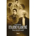Utajené vládkyně: Ženy slavných mužů -…