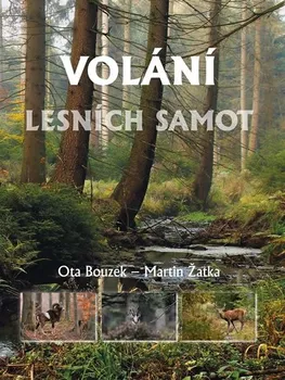 Volání lesních samot - Ota Bouze, Martin Žatka (2019, pevná bez přebalu lesklá)