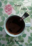 Slaná káva - Filip Koleják (2017,…