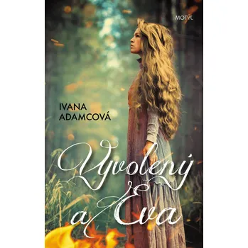 Vyvolený a Eva - Ivana Adamcová [SK] (2019, pevná bez přebalu lesklá)