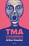 Tma o polednách - Arthur Koestler…