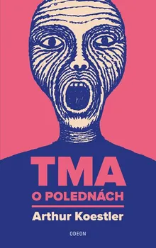 Tma o polednách - Arthur Koestler (2016, pevná bez přebalu lesklá)