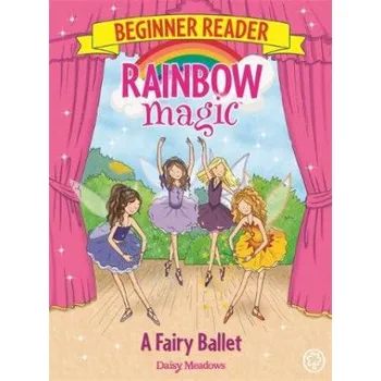 Pohádka Rainbow Magic Beginner Reader: A Fairy Ballet: Book 7 – Daisy Meadows (EN)