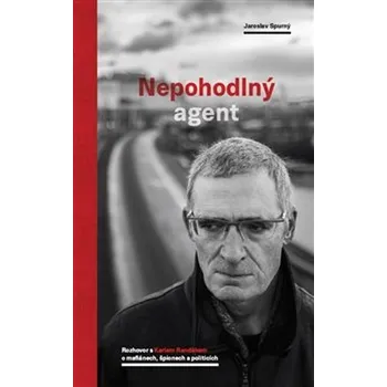 Nepohodlný agent - Jaroslav Spurný (2018, vázaná)