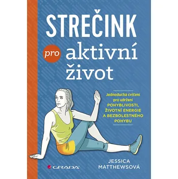 Strečink pro aktivní život - Jessica Matthews (2019, pevná bez přebalu lesklá)