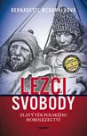 Lezci svobody: Zlatý věk polského…