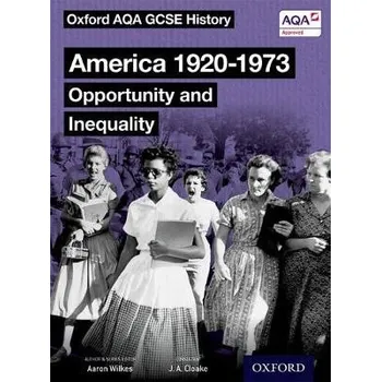 Cizí jazyk Oxford AQA GCSE History: America 1920-1973: Opportunity and Inequality Student Book - Wilkes, Aaron